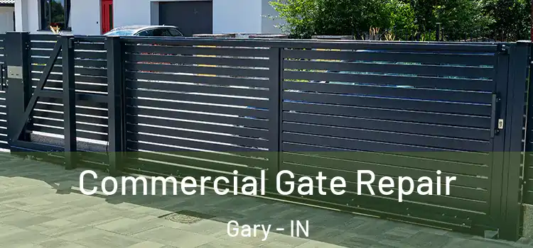 Commercial Gate Repair Gary - IN