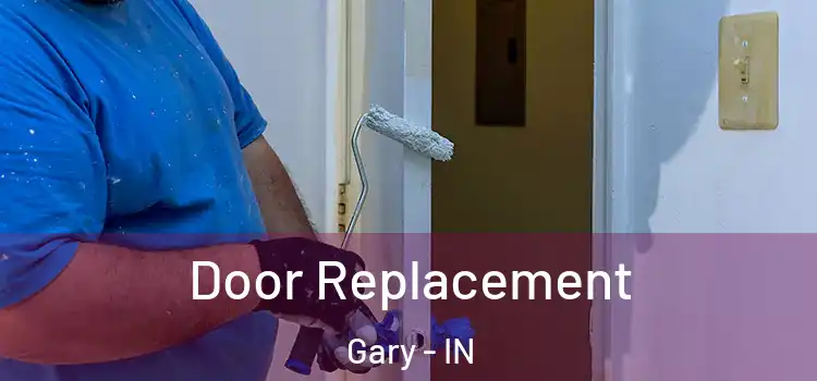 Door Replacement Gary - IN