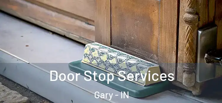 Door Stop Services Gary - IN