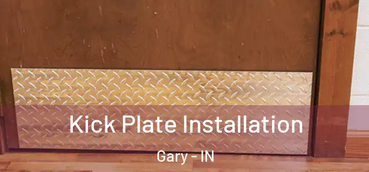 Kick Plate Installation Gary - IN