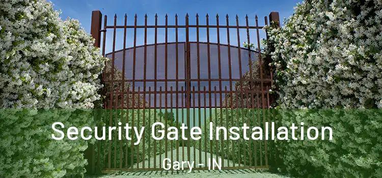 Security Gate Installation Gary - IN
