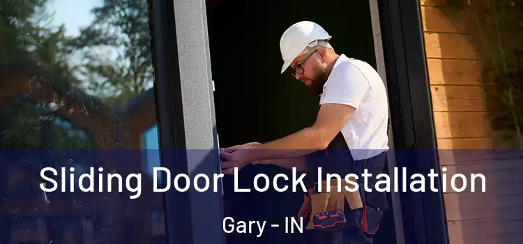 Sliding Door Lock Installation Gary - IN